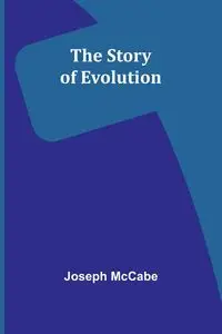 The Story of Evolution - Joseph McCabe