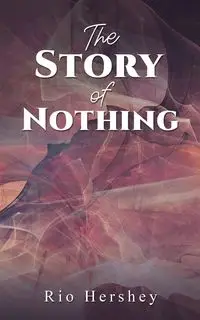 The Story of Nothing - Hershey Rio