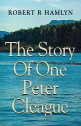 The Story of One Peter Cleague - ROBERT HAMLYN R