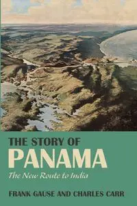 The Story of Panama - Frank A. Gause