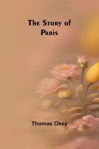 The Story of Paris - Thomas Okey