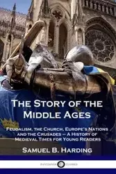 The Story of the Middle Ages - Samuel B. Harding