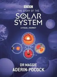 The Story of the Solar System: A Visual journey - Maggie Aderin-Pocock