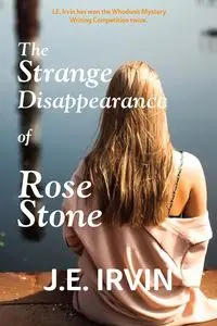 The Strange Disappearance of Rose Stone - Irvin J.E.