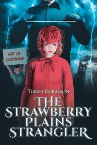 The Strawberry Plains Strangler - Robinson Tibrea