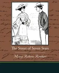 The Street of Seven Stars - Mary Rinehart Roberts