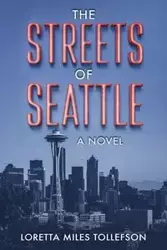 The Streets of Seattle - Loretta Miles Tollefson