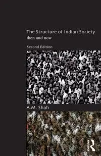 The Structure of Indian Society - Shah A.M.