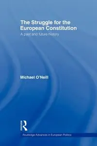 The Struggle for the European Constitution - Michael O'Neill