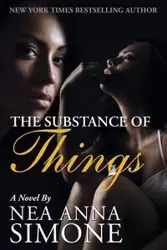 The Substance of Things - Simone Anna Nea