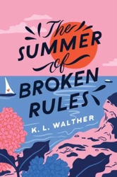 The Summer of Broken Rules wer. angielska - K. L. Walther