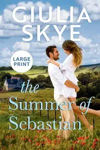 The Summer of Sebastian (Large Print) - Skye Giulia