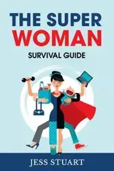 The Superwoman Survival Guide - Stuart Jess