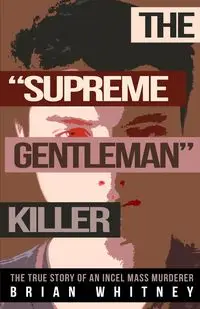 The "Supreme Gentleman" Killer - Whitney Brian