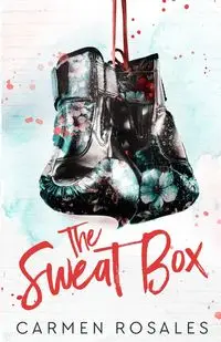 The Sweat Box - Carmen Rosales