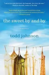 The Sweet by and by - Johnson Todd