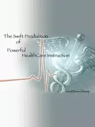 The Swift Production of Powerful Healthcare Instruction - Jared Bruce Schaalje