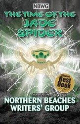 The TIme of the Jade Spider - Northern Beaches Writers' Group