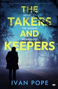 The Takers and Keepers - Ivan Pope