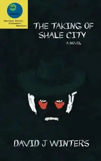 The Taking of Shale City - David Winters J