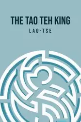 The Tao Teh King - Tse Lao