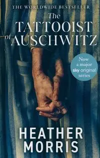 The Tattooist of Auschwitz - Morris Heather