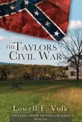 The Taylors' Civil War - Lowell F. Volk