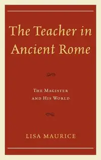 The Teacher in Ancient Rome - Maurice Lisa