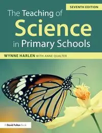 The Teaching of Science in Primary Schools - Harlen Wynne