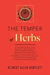 The Temper of Herbs - Robert Allen Bartlett