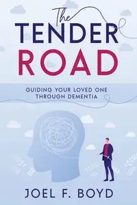 The Tender Road - Boyd Joel F.