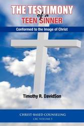 The Testimony of a Teen Sinner - Timothy DavidSon R