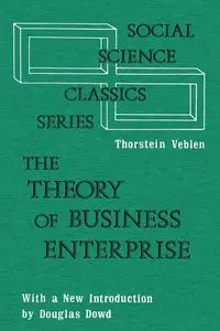 The Theory of Business Enterprise - Veblen Thorstein