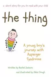 The Thing - A young  Boy's Journey with Asperger Syndrome - Jackson Rachel