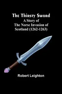 The Thirsty Sword - Robert Leighton