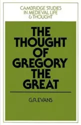 The Thought of Gregory the Great - Evans G. R.