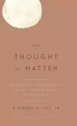 The Thought of Matter - A. Jr. Lee Richard