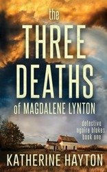The Three Deaths of Magdalene Lynton - Katherine Hayton