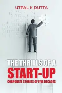 The Thrills of a Start-up - Dutta Utpal  K