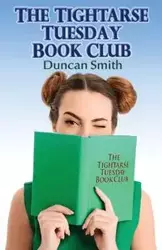 The Tightarse Tuesday Book Club - Duncan Smith