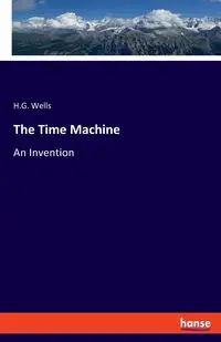 The Time Machine - Wells H.G.