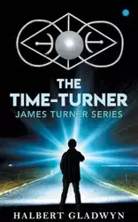 The Time -Turner, James Turner series. - GLADWYN HALBERT