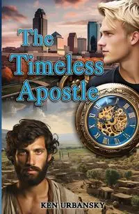 The Timeless Apostle - Ken Urbansky