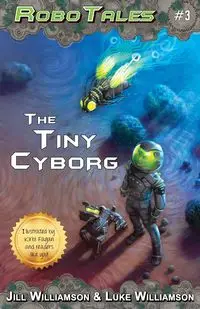 The Tiny Cyborg - Jill Williamson