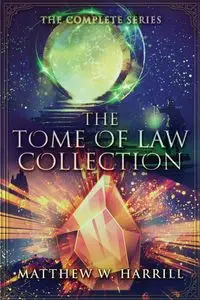 The Tome of Law Collection - Matthew W. Harrill