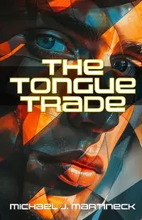 The Tongue Trade - Michael J. Martineck