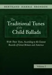 The Traditional Tunes of the Child Ballads, Vol 1 - Harris Bronson Bertrand