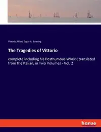 The Tragedies of Vittorio - Alfieri Vittorio