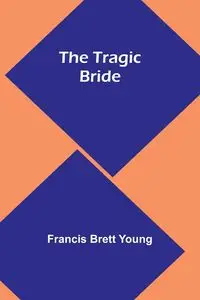 The Tragic Bride - Brett Young Francis