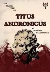 The Tragic Tale Of Titus Andronicus